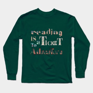 Reading is a ticket to adventure usa style Long Sleeve T-Shirt